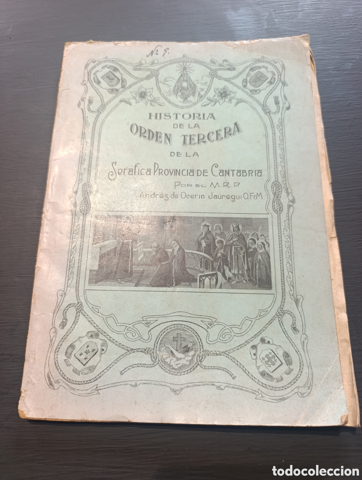 Antiquarische B&uuml;cher: HISTORIA DE LA ORDEN TERCERA DE LA Ser&aacute;fica PROVINCIA DE Cantabria. Andr&eacute;s de Ocerin Ja&uuml;regui. 1928
