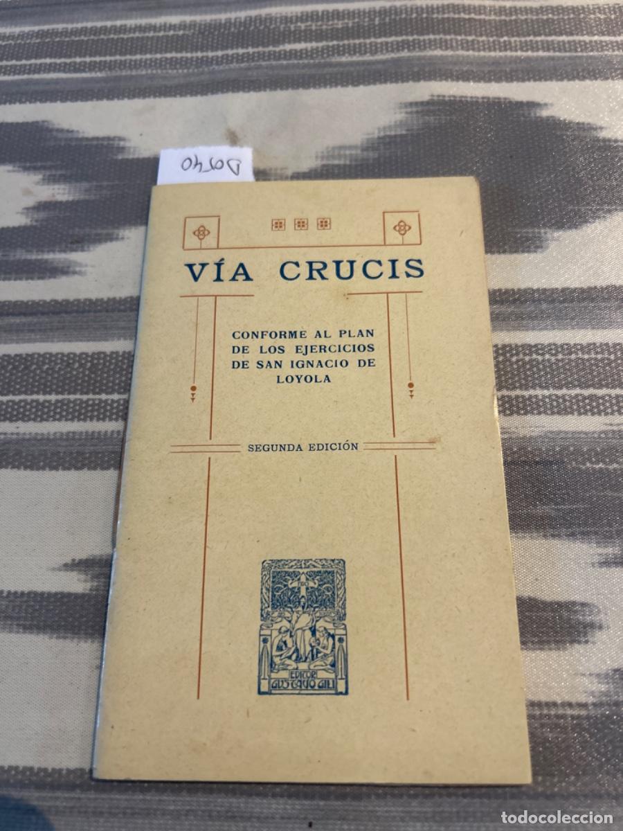 Libri antichi: VIA CRUCIS, CONFORME AL PLAN DE LOS EJERCICIOS DE SAN IGNACIO DE LOYOLA, 1908