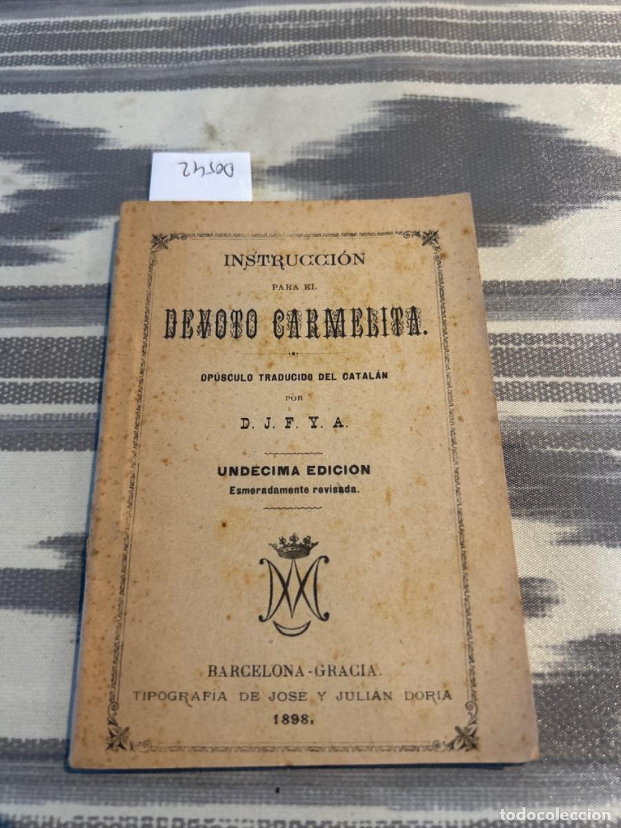 Libri antichi: INSTRUCCIONES PARA EL DEVOTO CARMELITA, 1898