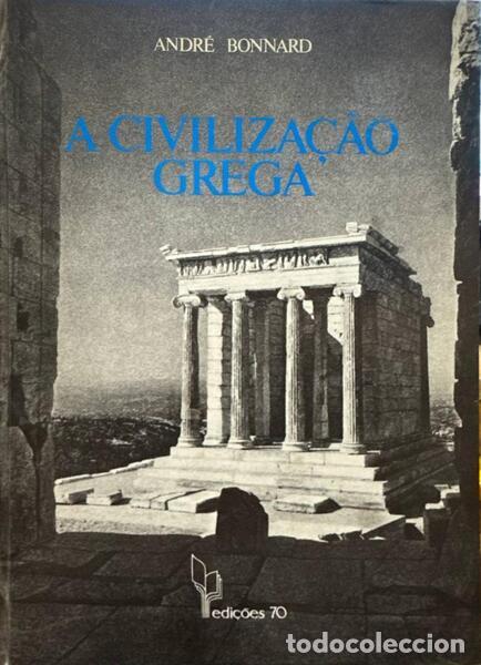 Libros antiguos: BONNARD. (Andr&eacute;) - A CIVILIZA&Ccedil;&Atilde;O GREGA. - Foto 1