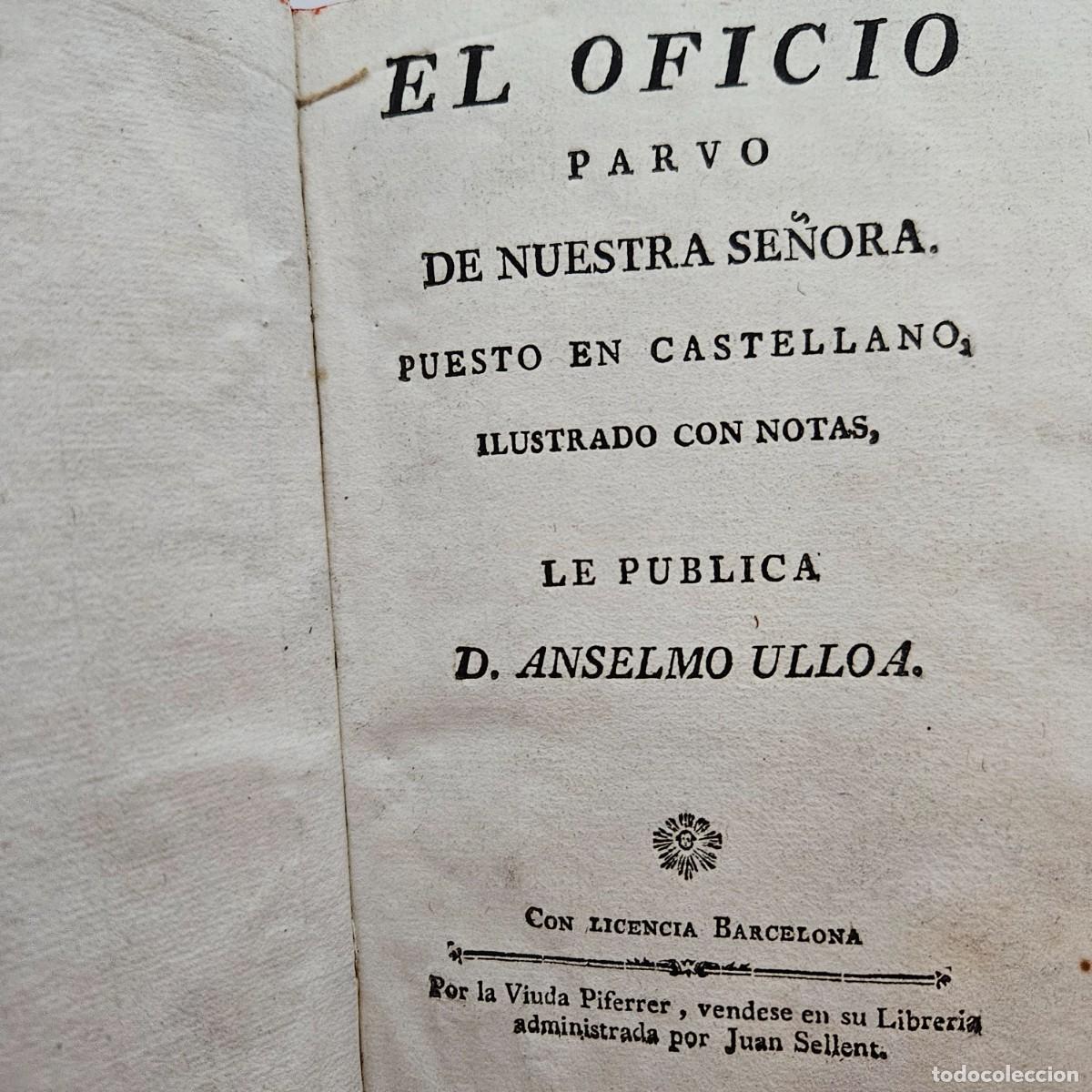 Libri antichi: 1786-OFICIO DE NUESTRA SE&Ntilde;ORA-ANSELMO ULLOA-BARCELONA-VIUDA PIFERRER-CON GRABADO