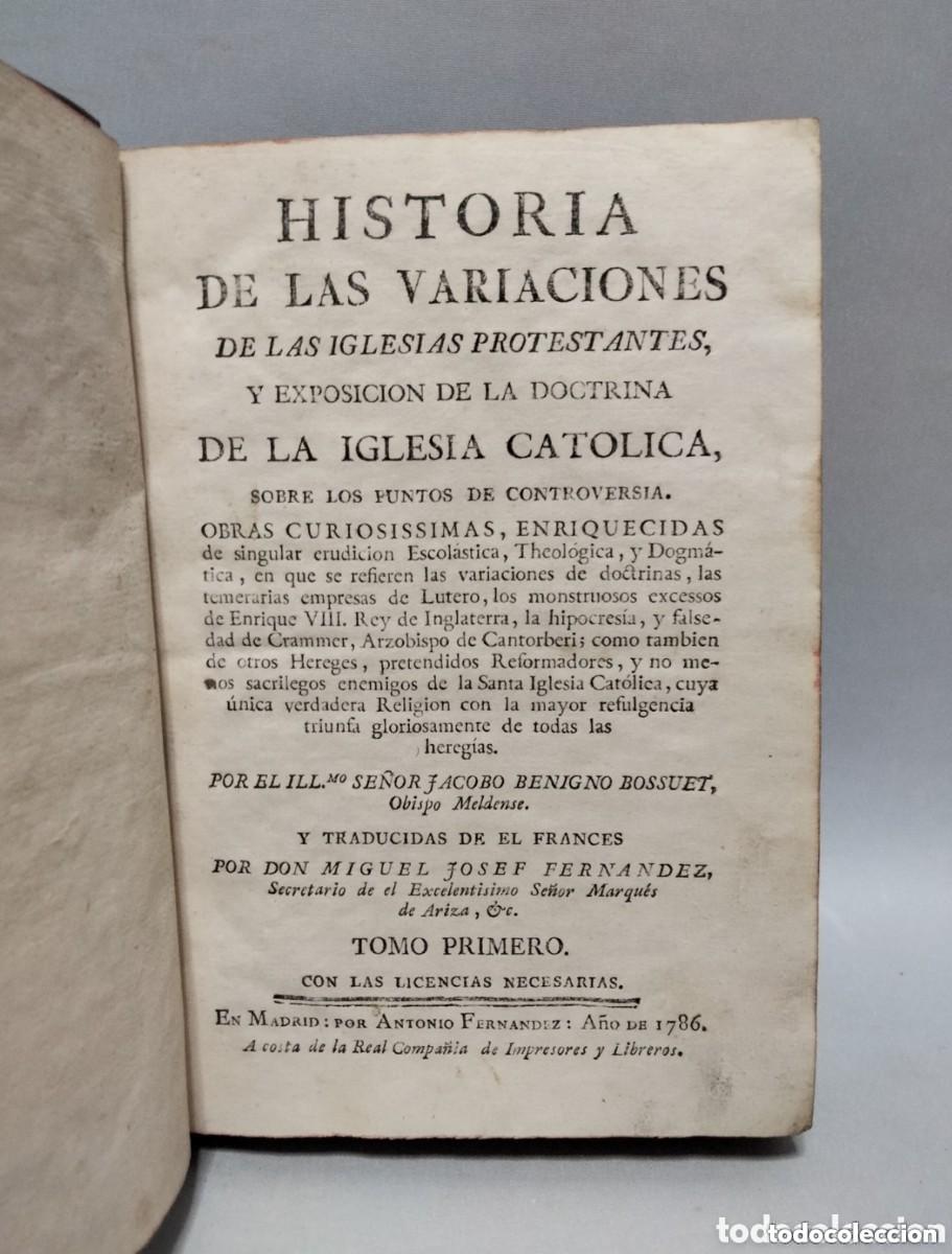 Libros antiguos: 1786 - Historia de las variaciones de las Iglesias Protestantes - Miguel Josef Fernandez - Tomo I