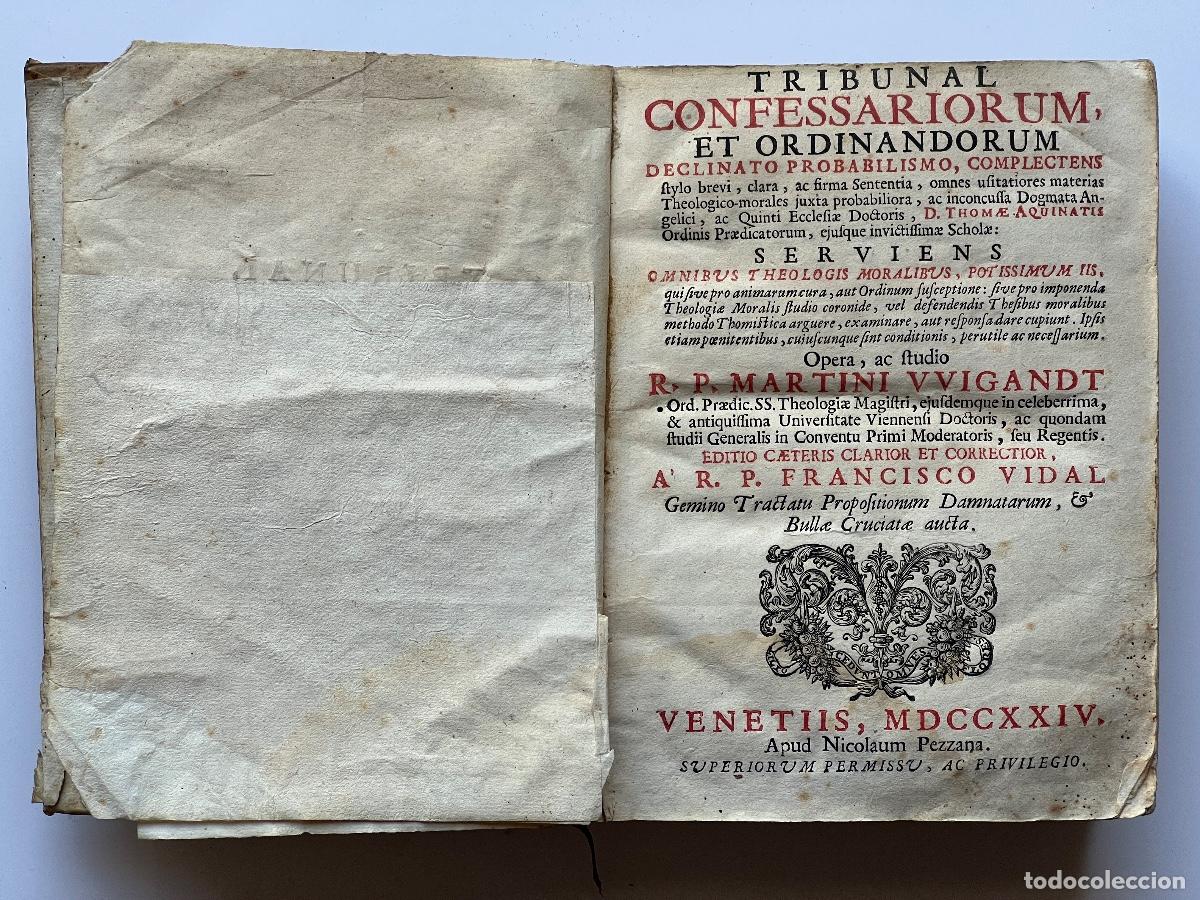 Libros antiguos: WIGANDT, MARTINNI: Tribunal Confessatiorum, et ordinandorum declinato probabilismo, Completens Styl.