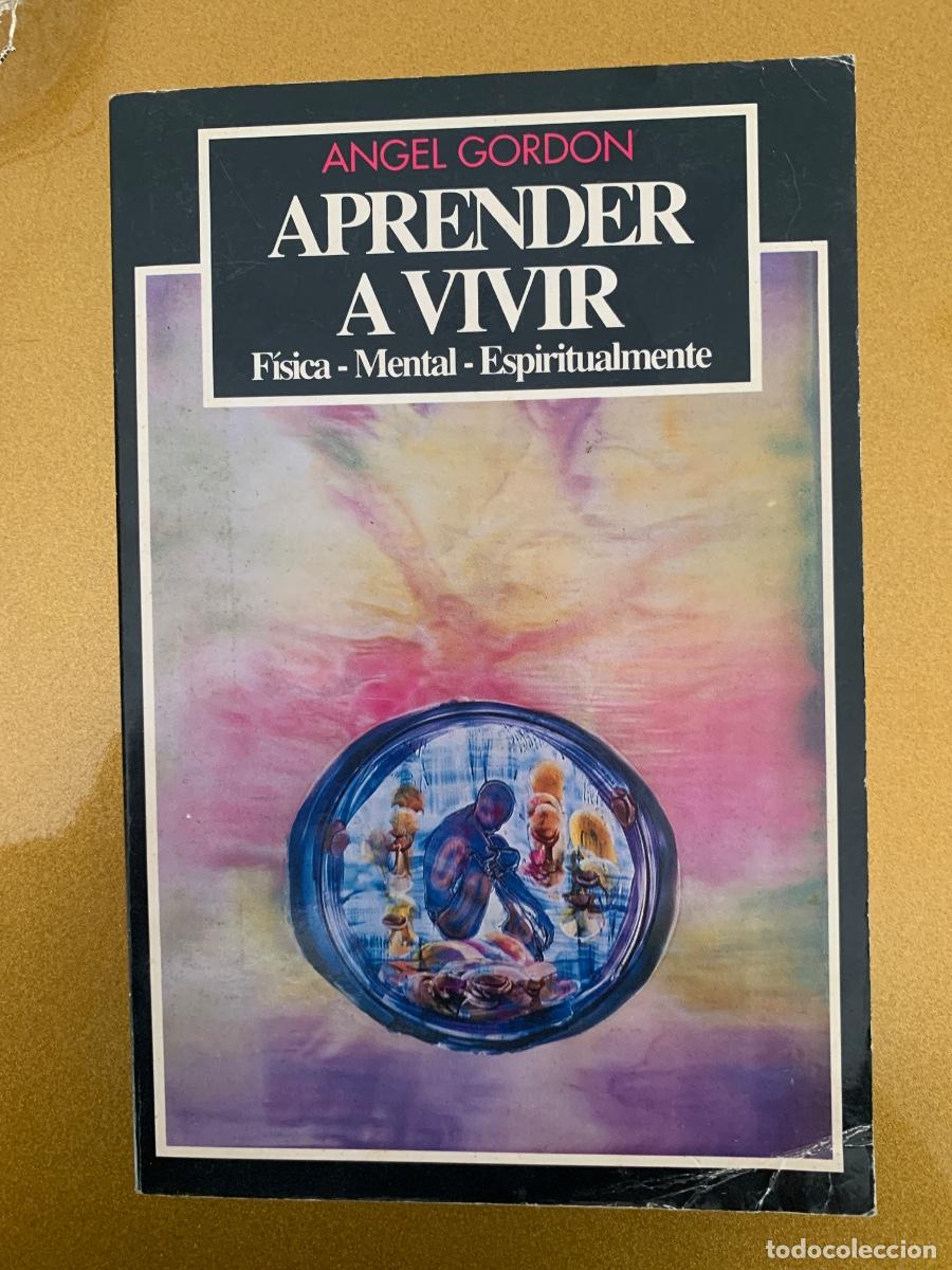 Libros antiguos: Libro &ldquo;Aprender a Vivir&rdquo; &ndash; &Aacute;ngel Gordon - Foto 1