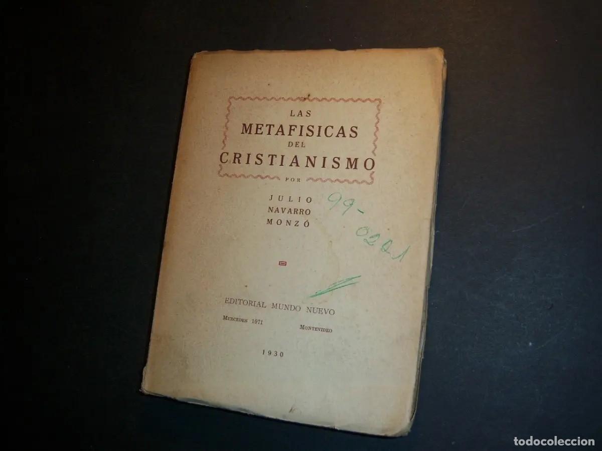 Libros antiguos: Navarro Monz&oacute;, Julio - Las metaf&iacute;sicas del Cristianismo - Editorial Mundo Nuevo, 1930 - LM