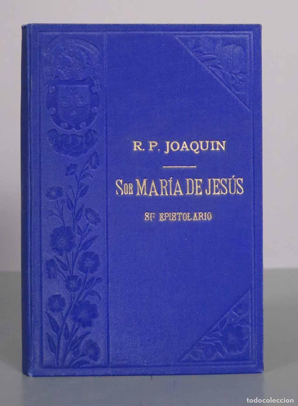 Libros antiguos: Epistolario de la Sierva de Dios Sor Mar&iacute;a de Jes&uacute;s - Joaqu&iacute;n de la Sagrada Familia 1919