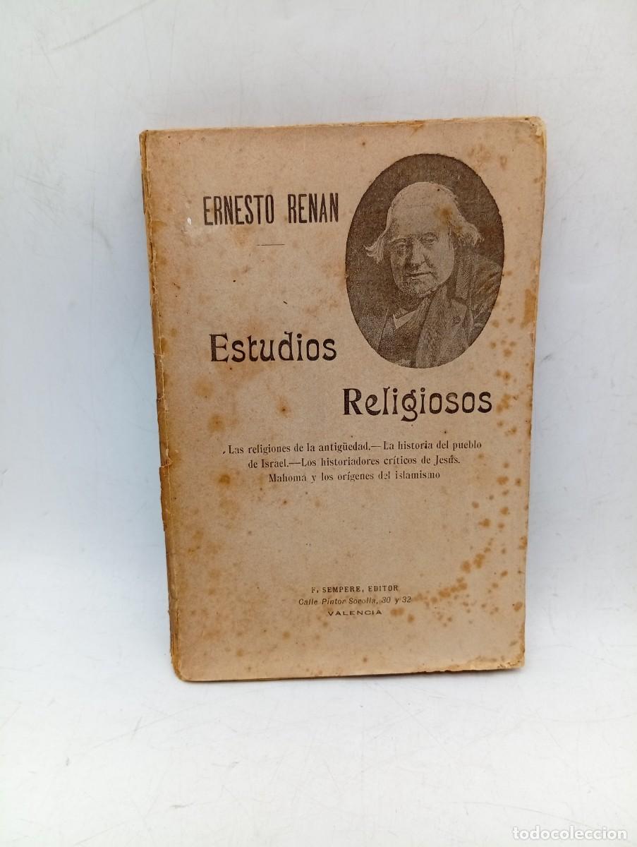 Libri antichi: ESTUDIOS RELIGIOSOS. ERNESTO RENAN. F. SEMPERE, EDITOR. VALENCIA, 1901. PAGS : 215.