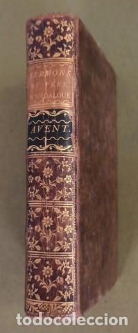 Libros antiguos: SERMONS DU PERE BOURDALOUE, de la Compagnie de Jesus, POUR L'AVENT. 1734