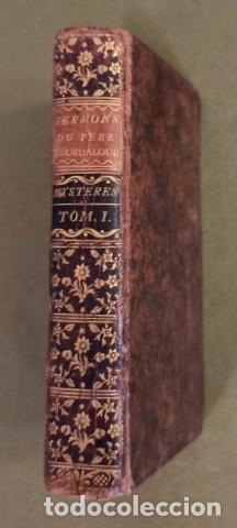 Libros antiguos: SERMONS DU PERE BOURDALOUE, de la Compagnie de Jesus, SUR LES MYSTERES. Tome premier. 1734