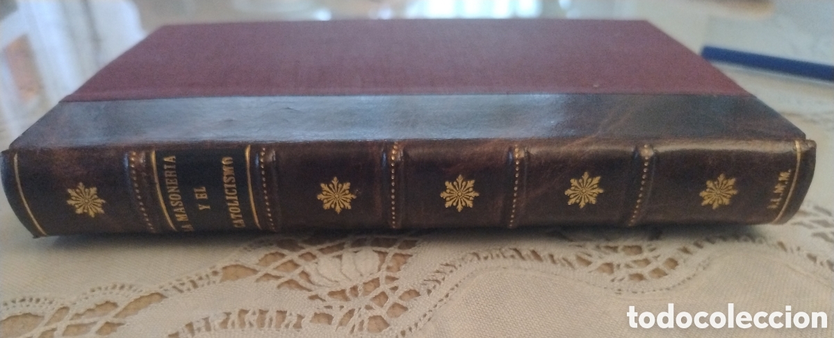 Libros antiguos: La masoner&iacute;a y el catolicismo. 1885. Cat&oacute;licos y masones
