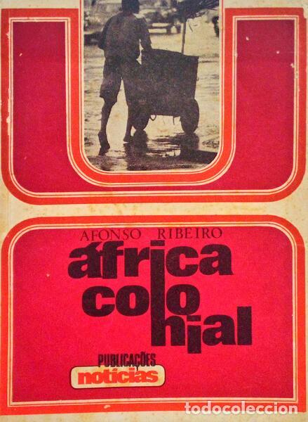 Libros antiguos: RIBEIRO. (Afonso) - &Aacute;FRICA COLONIAL.