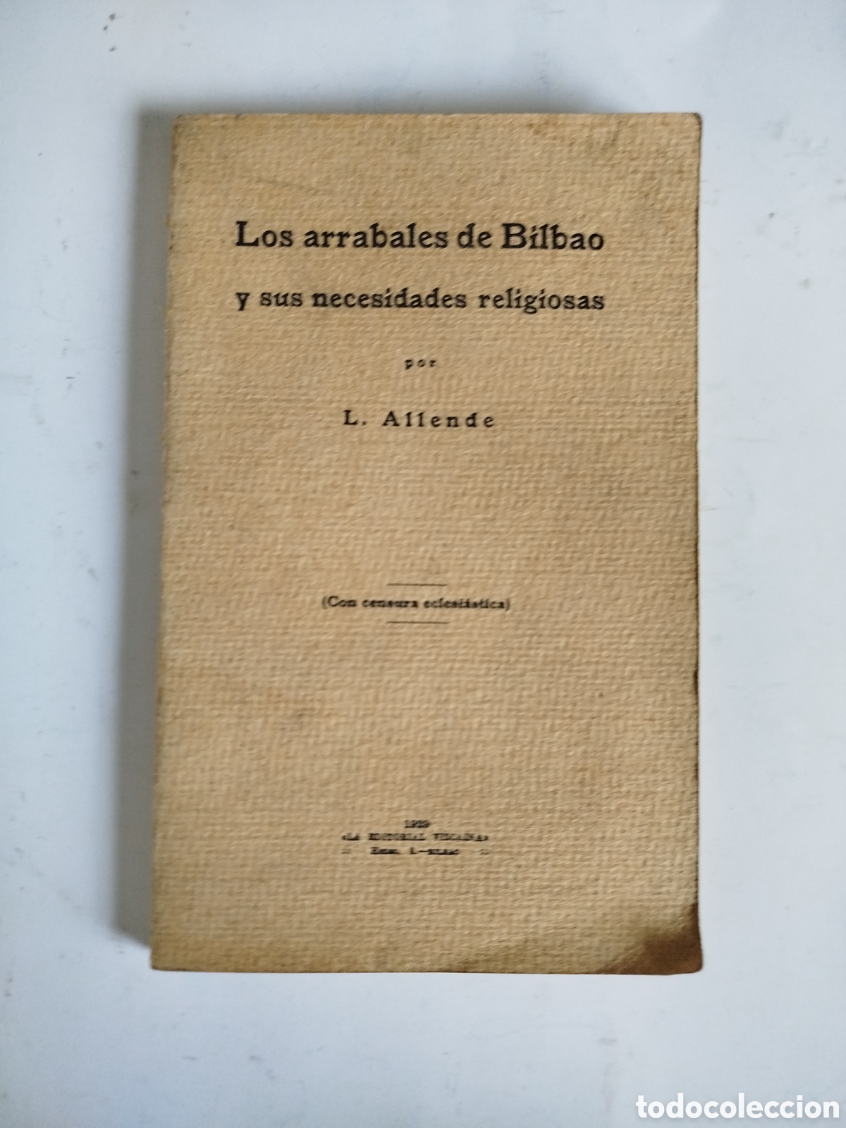 Libros antiguos: LOS ARRABALES DE BILBAO Y SUS NECESIDADES RELIGIOSAS POR L. ALLENDE. BILBAO 1929