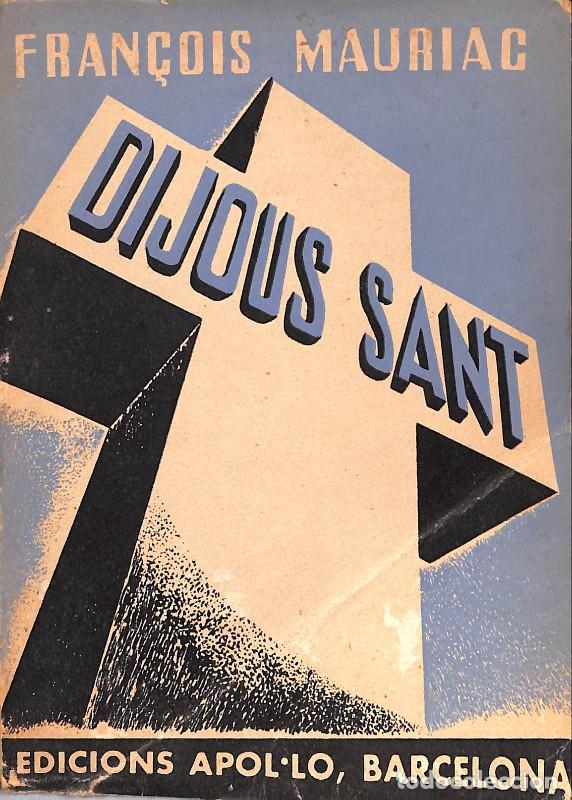 Libri antichi: Dijous Sant - Fran&ccedil;ois Mauriac - Edicions Apol-lo - 1936, 1&ordf; ed. - Trad. Ramon Esquerra
