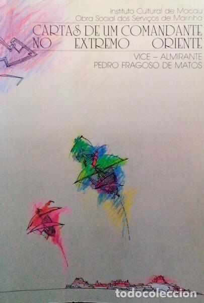 Libros antiguos: FRAGOSO DE MATOS. (Pedro) - CARTAS DE UM COMANDANTE NO EXTREMO ORIENTE.