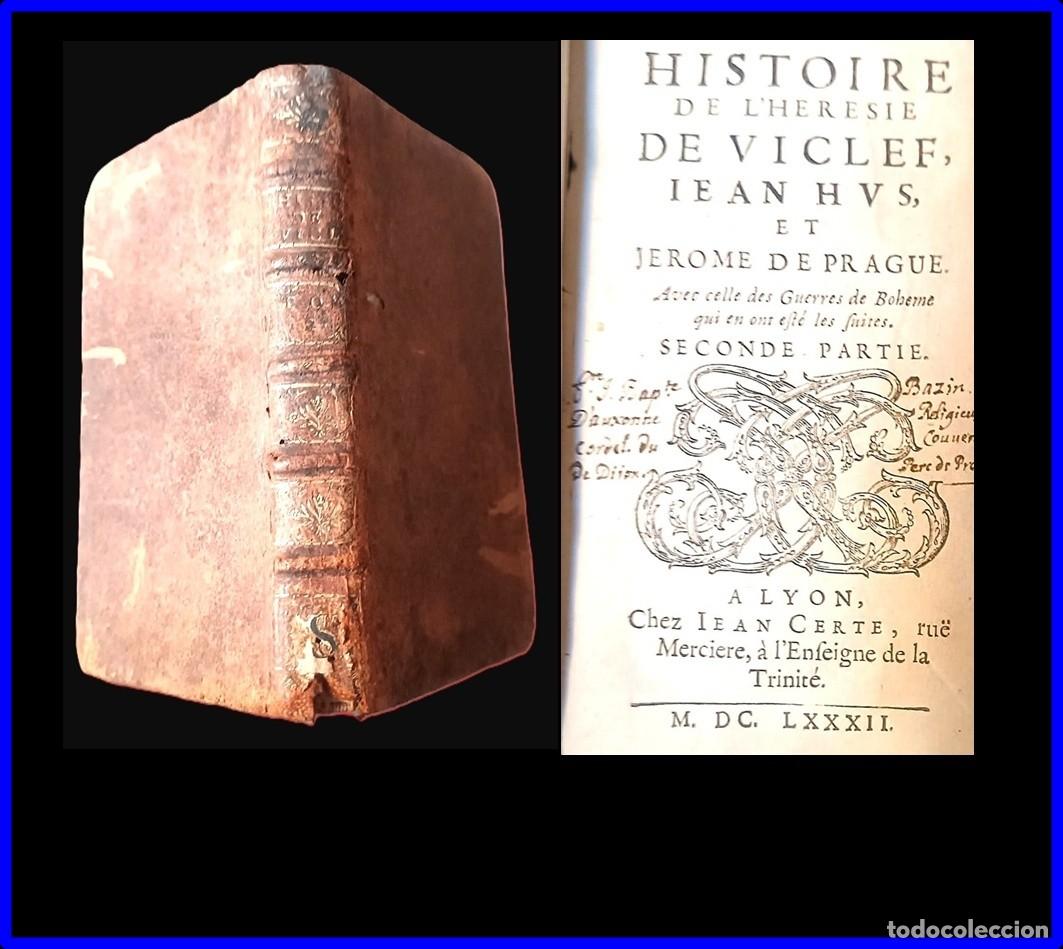 Libros antiguos: A&ntilde;o 1682: Historia de la herej&iacute;a de Wycliffe, Juan Hus y Jer&oacute;nimo de Praga. Importante libro S. XVII