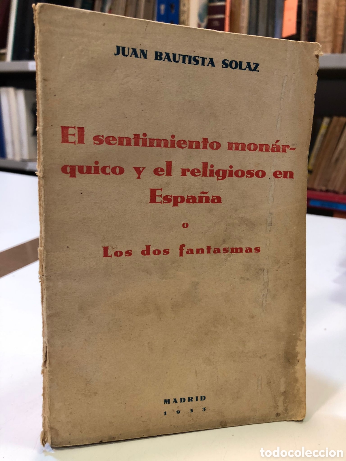 Old books: El sentimiento mon&aacute;rquico y el religioso en Espa&ntilde;a o Los dos fantasmas - Juan Bautista Solaz