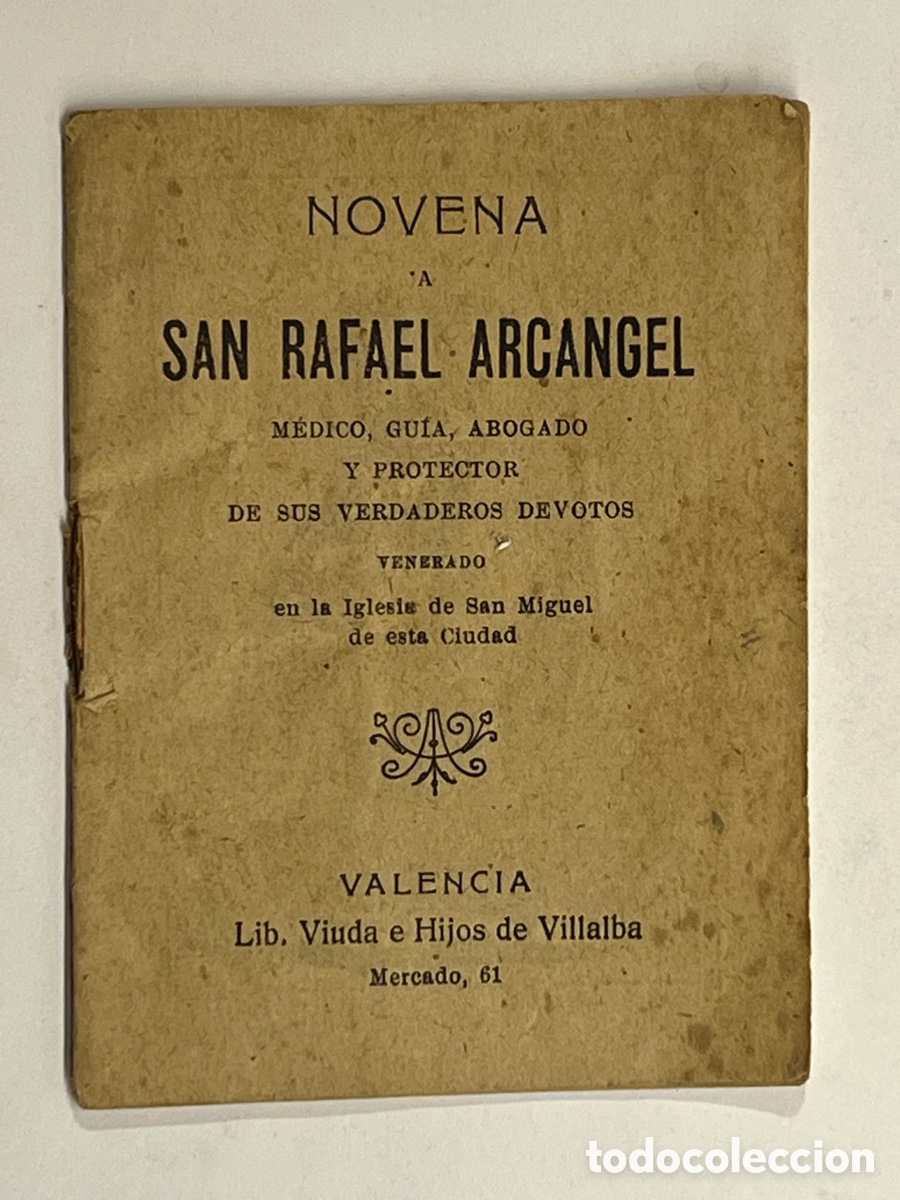 Libros antiguos: NOVENA SAN RAFAEL ARCANGEL. M&Eacute;DICO, GU&Iacute;A, ABOGADO.. VENERADO en la Iglesia de San Miguel