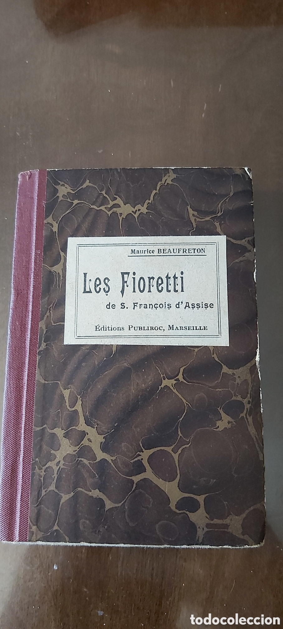 Libros antiguos: LES FIORETTI DE S. FRANCISCO DE ASIS. FRANCES. TRADUCIDI MAURICE BEAUFRETON. 1927