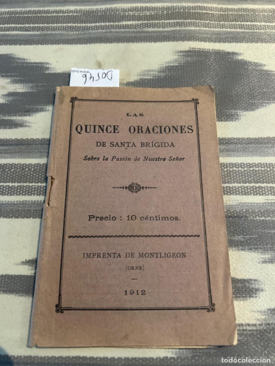 Libros antiguos: LAS QUINCE ORACIONES DE SANTA BRIGIDA, SOBRE LA PASION DE NUESTRO SE&Ntilde;OR, 1912