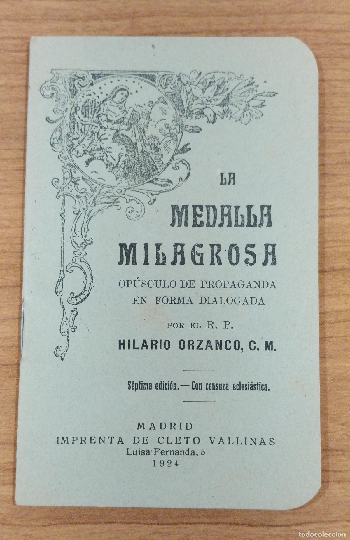 Libros antiguos: LA MEDALLA MILAGROSA OP&Uacute;SCULO DE PROPAGANDA EN FORMA DIALOGADA. HILARIO ORZANCO. 1924