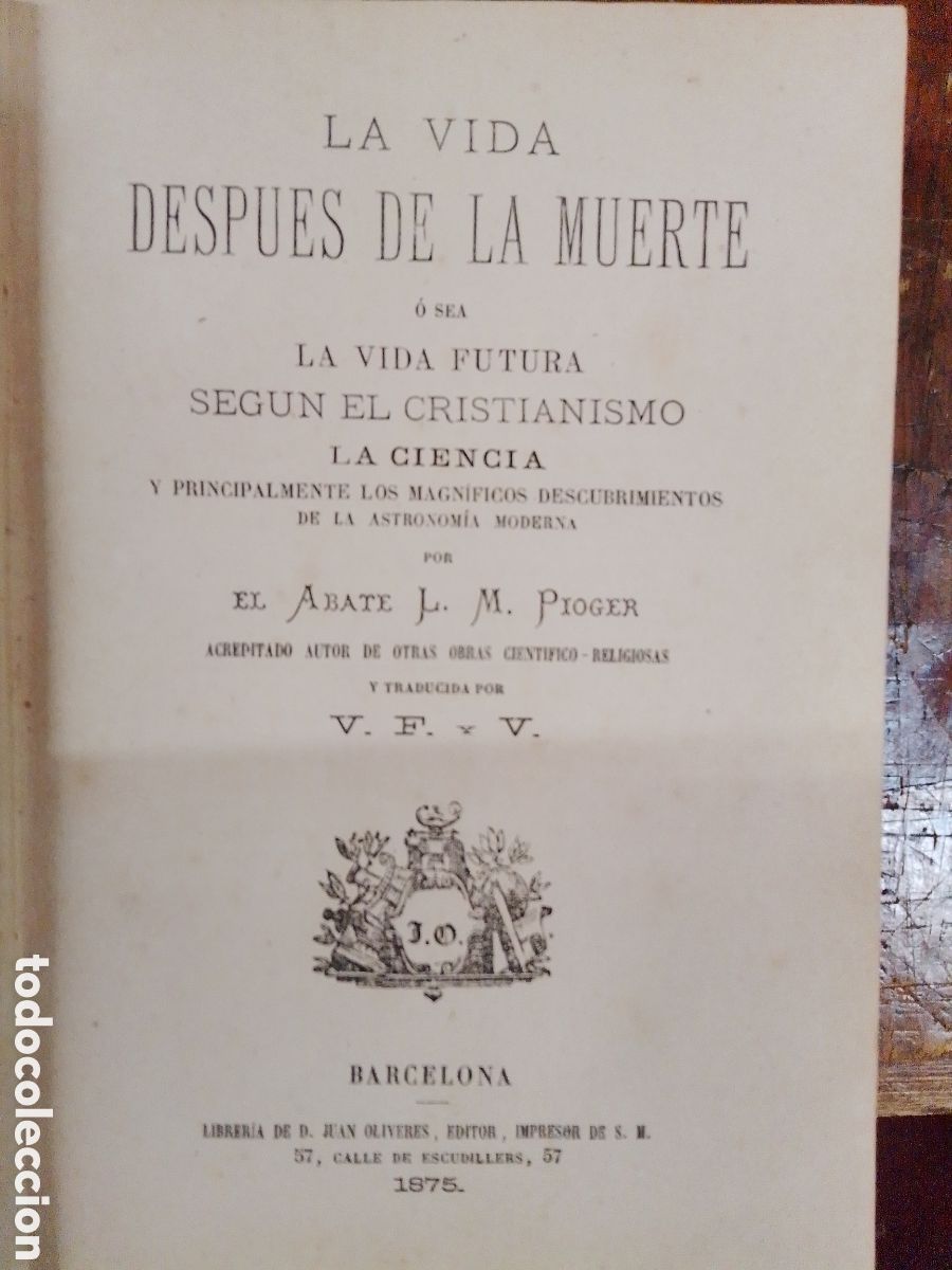 Libros antiguos: LA VIDA DESPUES DE LA MUERTE. SEGUN EL CRISTIANISMO. ABATE L. M. PIOGER. JUAN OLIVERES. 1875