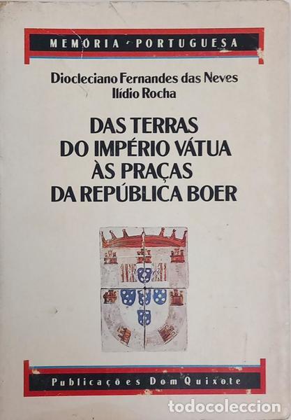 Libros antiguos: FERNANDES DAS NEVES. (Diocleciano) e Il&iacute;dio Rocha. - DAS TERRAS DO IMP&Eacute;RIO V&Aacute;TUA &Agrave;S PRA&Ccedil;AS DA REP&Uacute;BL
