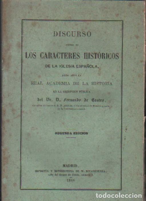 Libros antiguos: DISCURSO SOBRE LOS CARACTERES HIST&Oacute;RICOS DE LA IGLESIA ESPA&Ntilde;OLA. DE CASTRO, FERNANDO. A-RE-2444