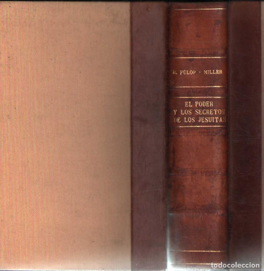 Libros antiguos: EL PODER Y LOS SECRETOS DE LOS JESUITAS. FULLOP, R. / MILLER. A-RE-2445