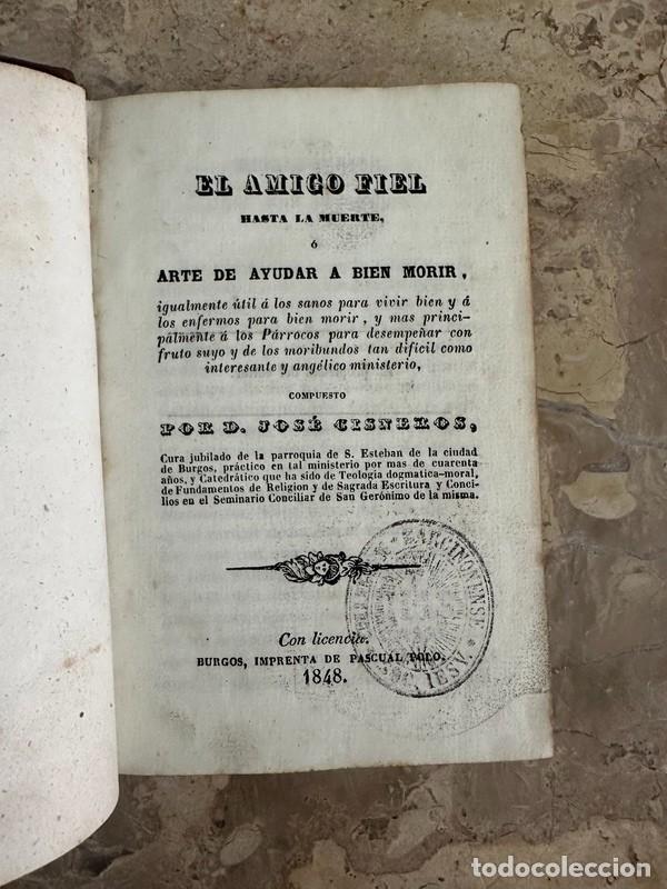 Libros antiguos: EL AMIGO FIEL O ARTE DE AYUDAR A BIEN MORIR, JOS&Eacute; CISNEROS, BURGOS 1848