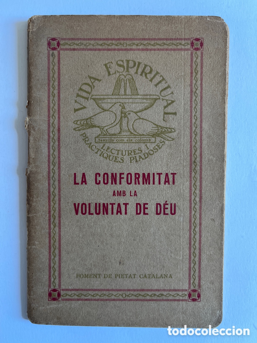 Libros antiguos: LLIBRE. La conformitat amb la voluntat de D&eacute;u. Sant Alfons de Liguori. Josep Arderiu. 1927