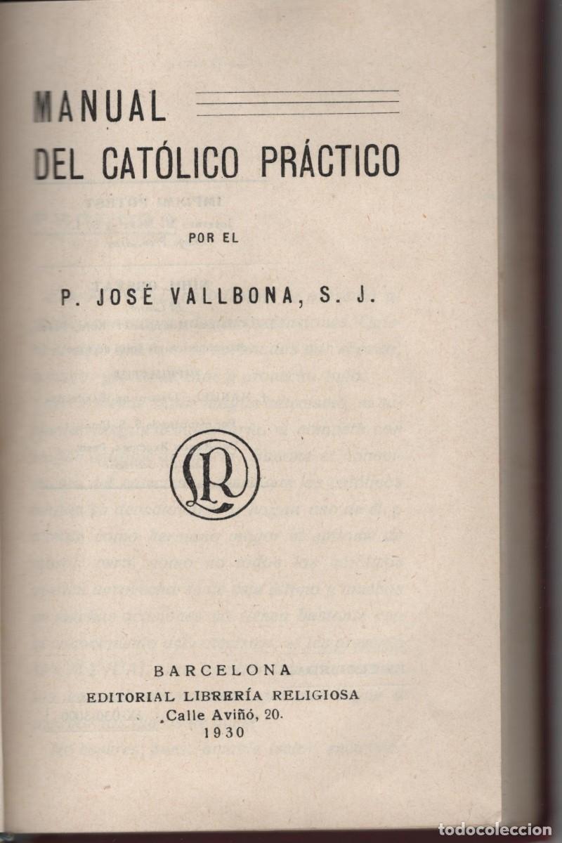Libros antiguos: MANUAL DEL CATOLICO PRACTICO POR EL P. JOSE VALLBONA S.J. BARCELONA A&Ntilde;O 1930 VER FOTOS