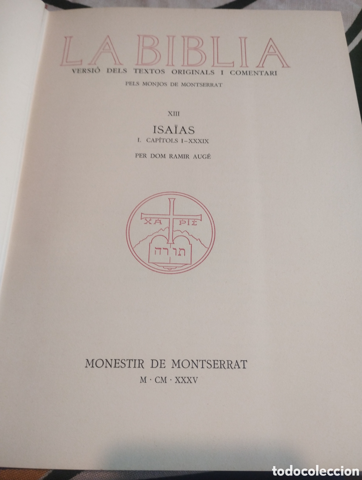 Libros antiguos: La Biblia XIII Isa&iuml;as I cap&iacute;tols I-XXXIX per Dom Ramir Aug&eacute; a&ntilde;o 1935