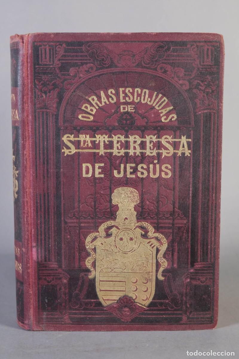 Libros antiguos: SANTA TERESA DE JES&Uacute;S - COLECCION DE LAS PRINCIPALES OBRAS - D.ANGEL LASSO DE LA VEGA