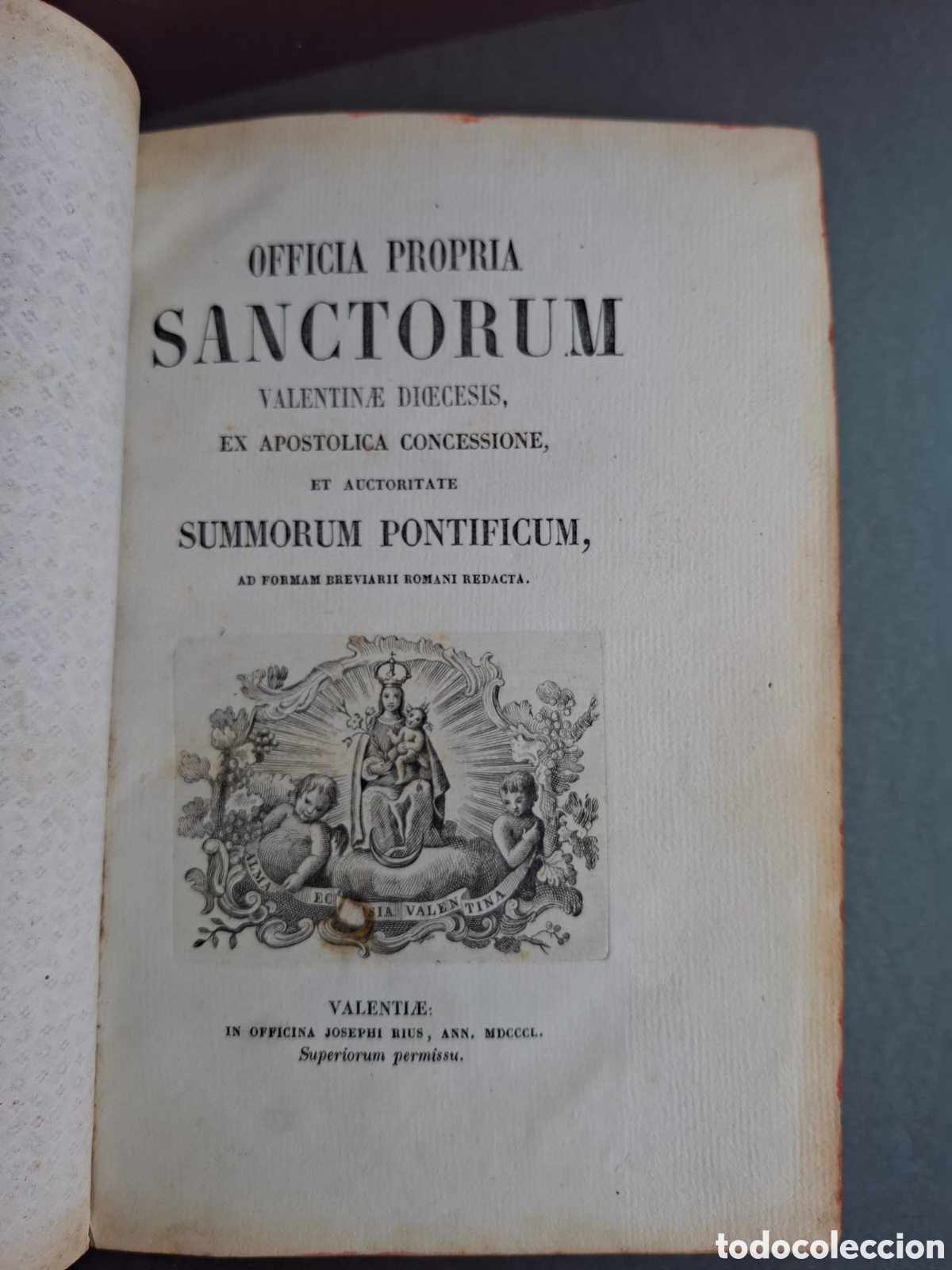 Libros antiguos: Officia propria sanctorum valentinae diocesis - (CONTIENE VARIAS OBRAS)- 1850
