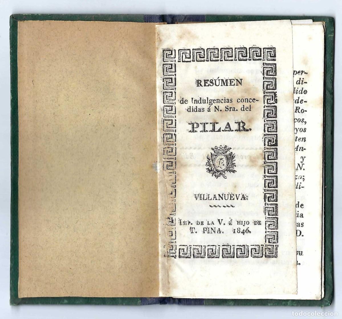 Libros antiguos: RESUMEN DE INDULGENCIAS CONCEDIDAS A N. SRA. DEL PILAR. VILLANUEVA. 1846