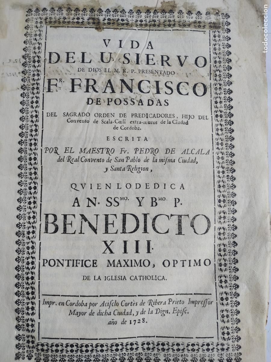 Old books: F P de Alcala (Dominicos San Pablo ) Vida V. Siervo Francisco Posadas C&oacute;rdoba 1728