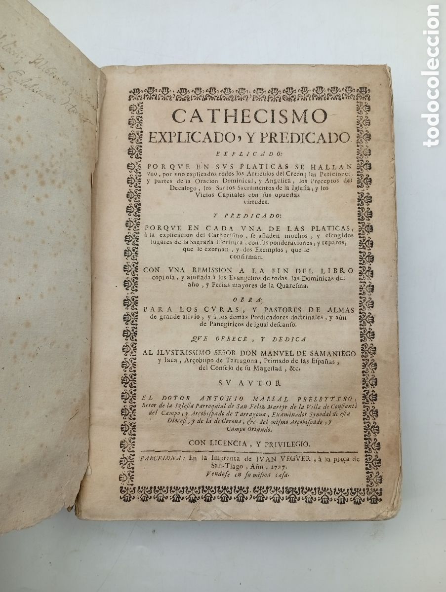 Old books: Catecismo explicado y predicado 1727 por Antonio Marsal presbisterio de Constanti Tarragona