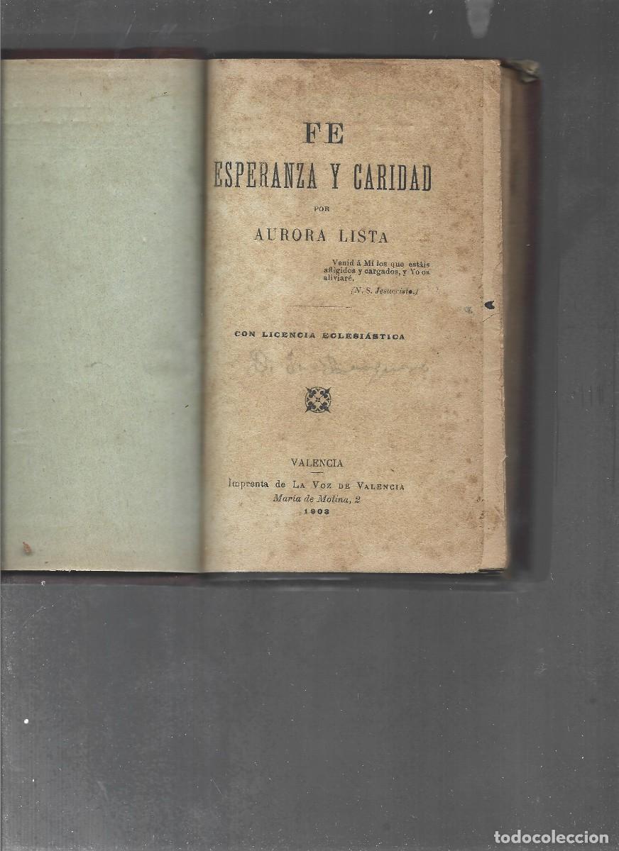 Libros antiguos: 12395 AURORA LISTA, FE ESPERANZA Y CARIDAD , la Voz de Valencia, 1903, Valencia, 8&ordm;, lomo piel, 21