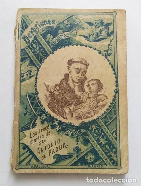 Libros antiguos: Los trece martes en honor de San Antonio de Padua. Saturnino Calleja, Madrid 1900.