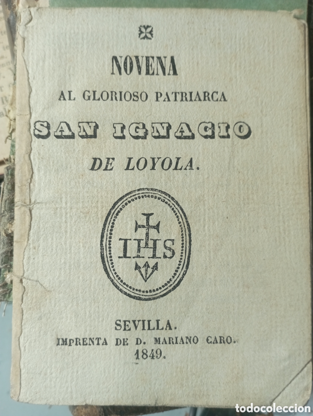 Libros antiguos: novena al glorioso patriarca san Ignacio de Loyola Sevilla 1849