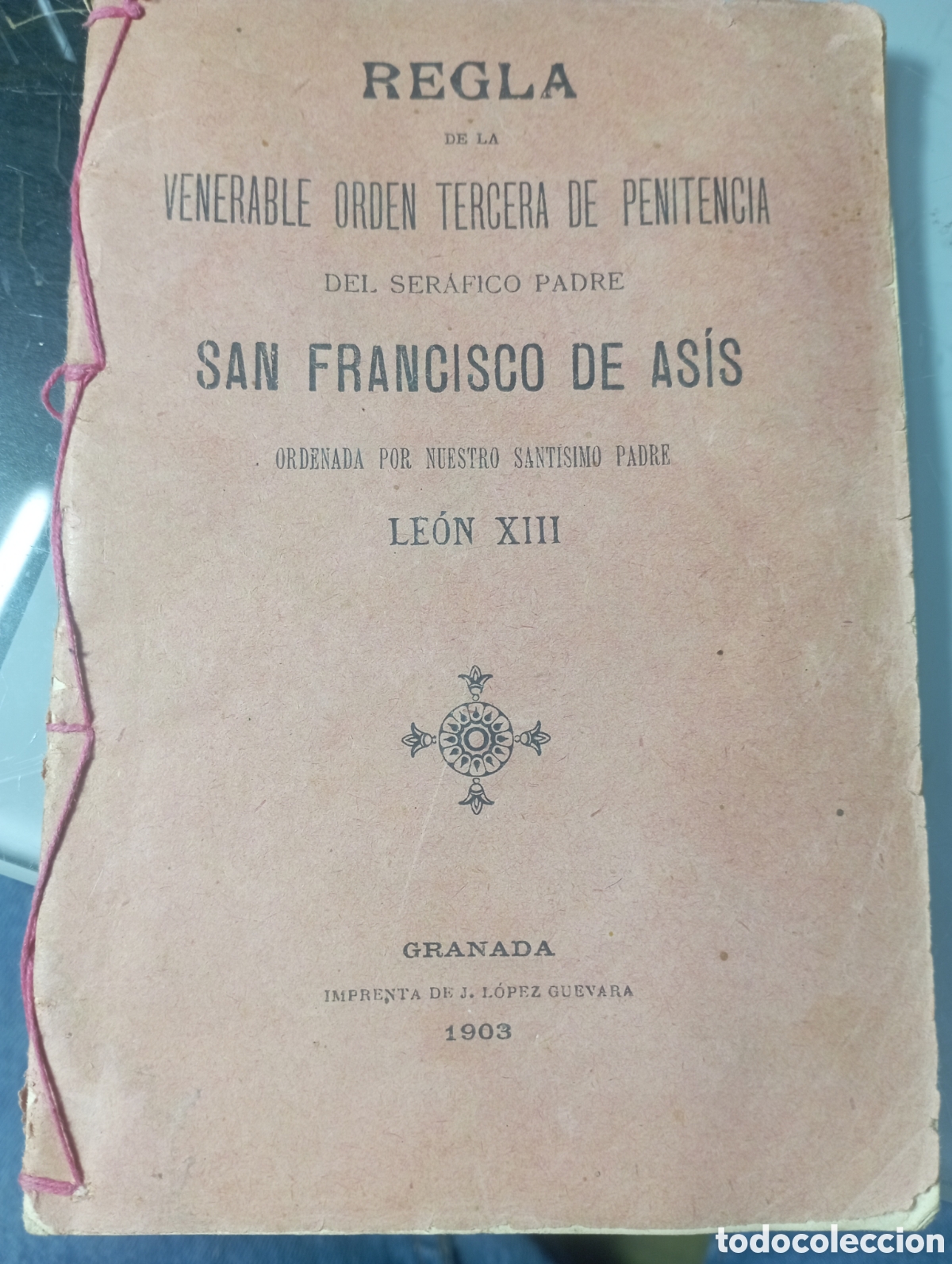 Libros antiguos: regla de la venerable orden tercera de penitencia san francisco de sasu granada 1903