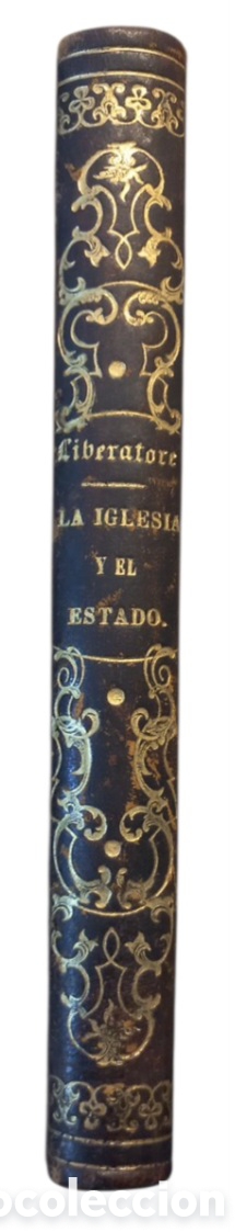 Libros antiguos: LA IGLESIA Y EL ESTADO - PADRE MATEO LIBERATORE 1878