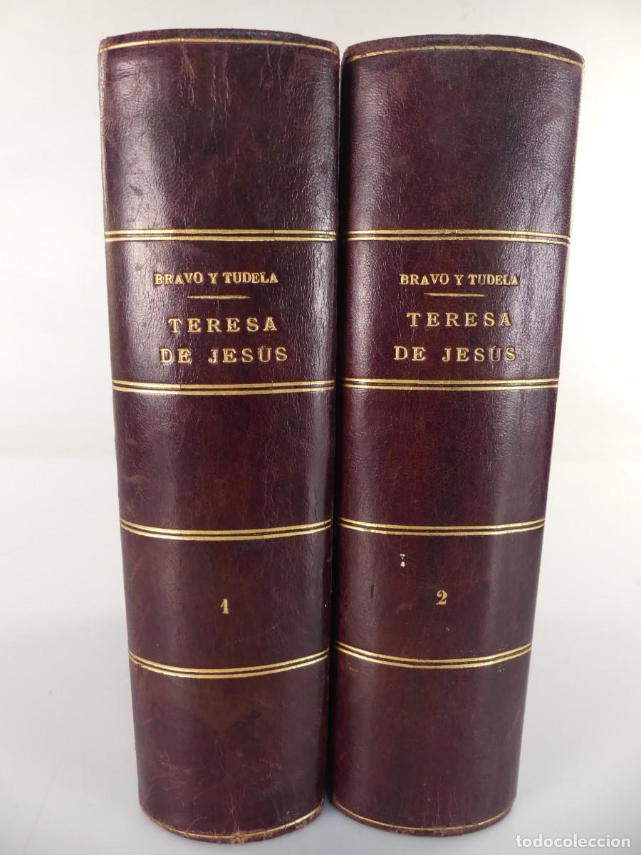 Libros antiguos: 2 TOMOS - TERESA DE JESUS POR BRAVO Y TYDELA