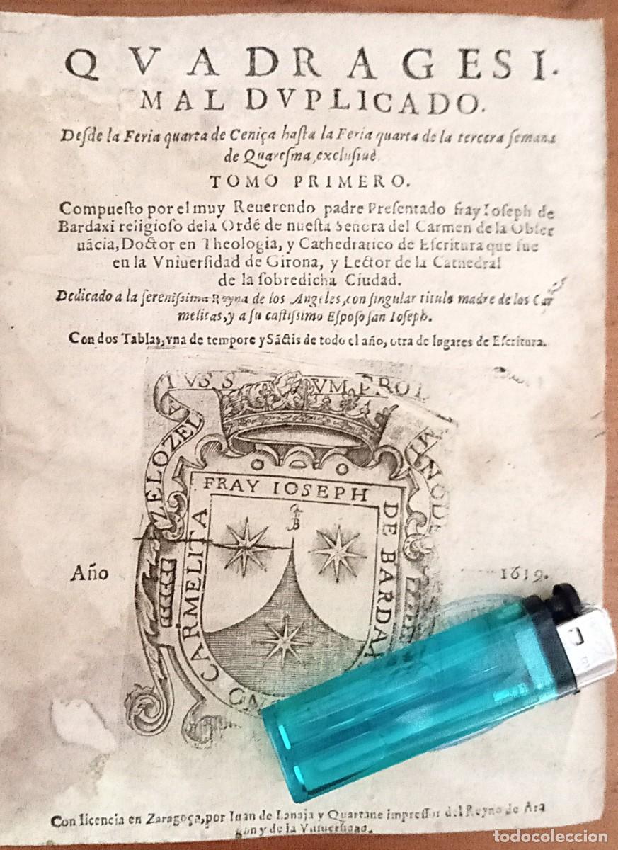 Libros antiguos: Quadragesimal duplicado. Joseph de Bardax&iacute;. Zaragoza, 1619. Pergamino.