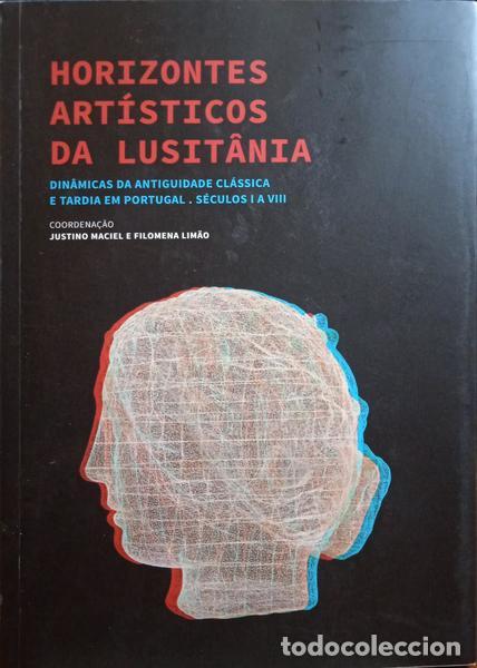 Libros antiguos: MACIEL. (Justino) e Filomena Lim&atilde;o. - HORIZONTES ART&Iacute;STICOS DA LUSIT&Acirc;NIA.