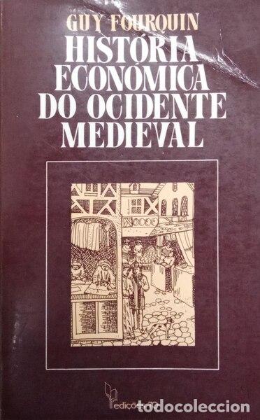 Libros antiguos: FOURQUIN. (Guy) - HIST&Oacute;RIA ECON&Oacute;MICA DO OCIDENTE MEDIEVAL.