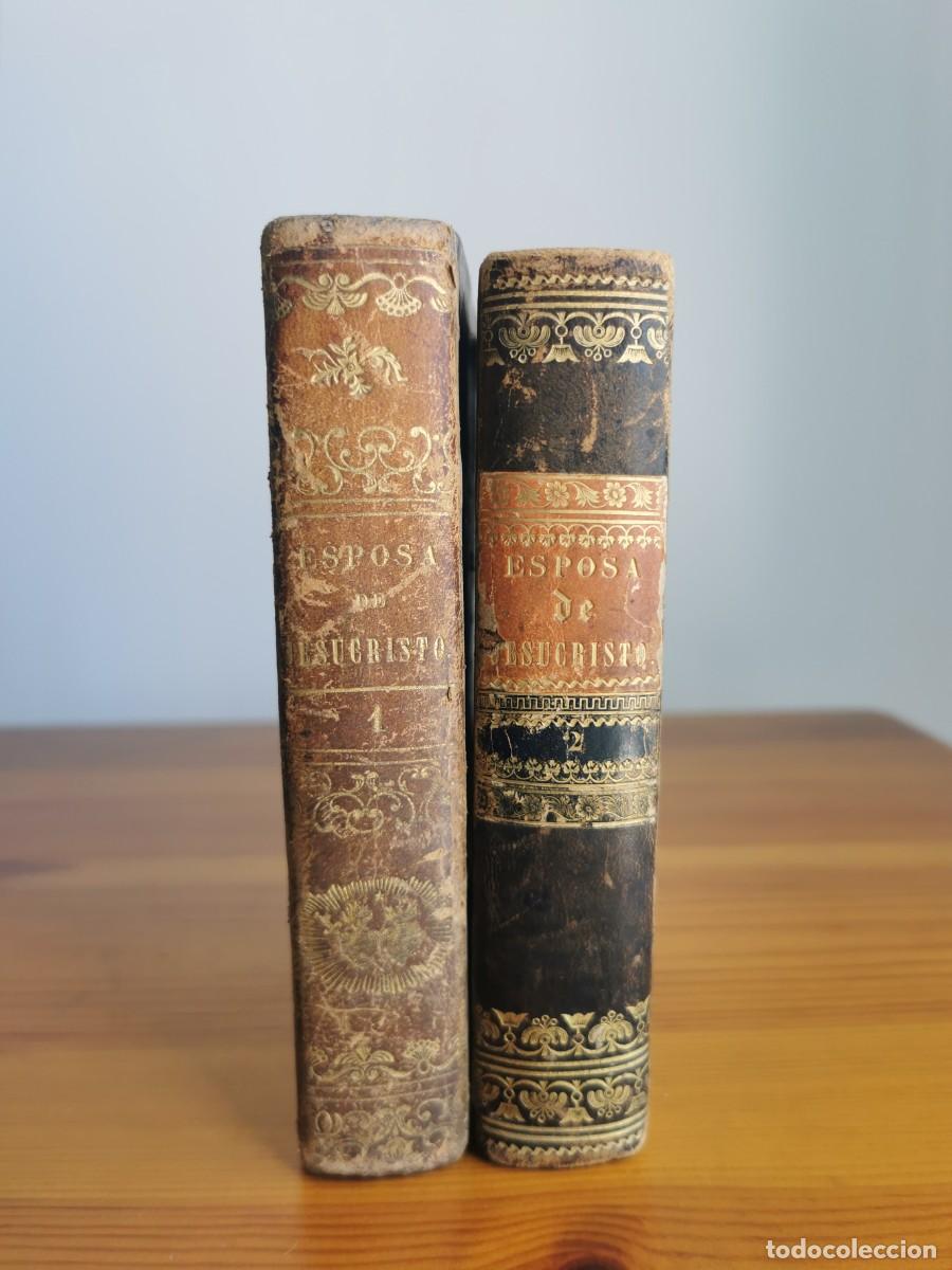 Libros antiguos: La verdadera esposa de Jesucristo; esto es, La Monja Santa - Ligorio - Tomos 1 y 2 - 1853 y 1837