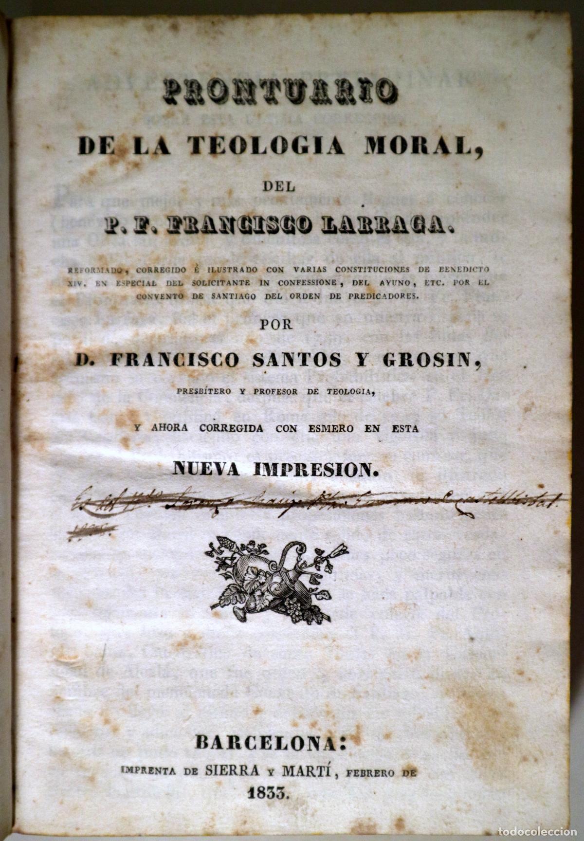 Libros antiguos: LARRAGA, Francisco - PRONTUARIO DE LA TEOLOGIA MORAL - Barcelona 1833