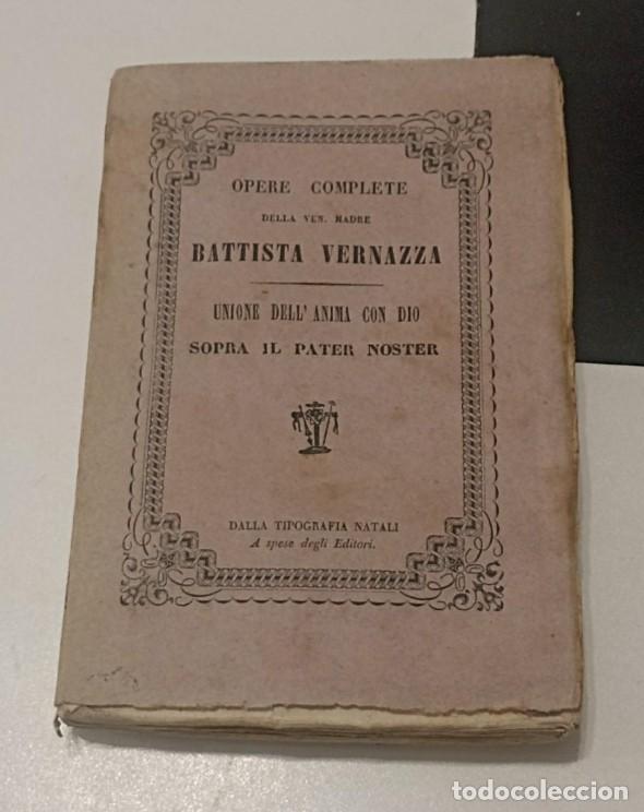Libros antiguos: LIBRO OBRAS COMPLETAS DE LA VENERABLE MADRE BATTISTA VERNAZZA,UNIONE DELL' ANIMA DI DIO DE 1854