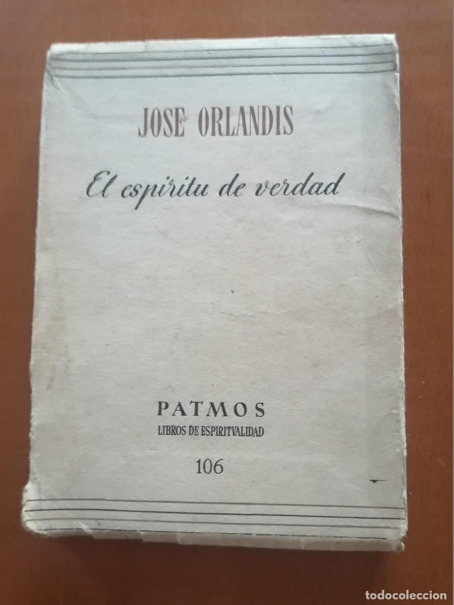 Libros antiguos: EL ESPIRITU DE VERDAD * JOSE ORLANDIS * PATMOS LIBROS DE ESPIRITUALIDAD N&ordm; 108 *NOVIEMBRE 1961